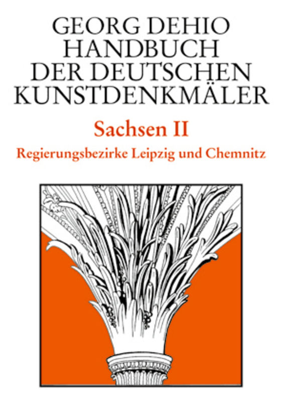 Georg Dehio: Dehio - Handbuch der deutschen Kunstdenkmäler / Dehio - Handbuch der deutschen Kunstdenkmäler / Sachsen Bd. 2