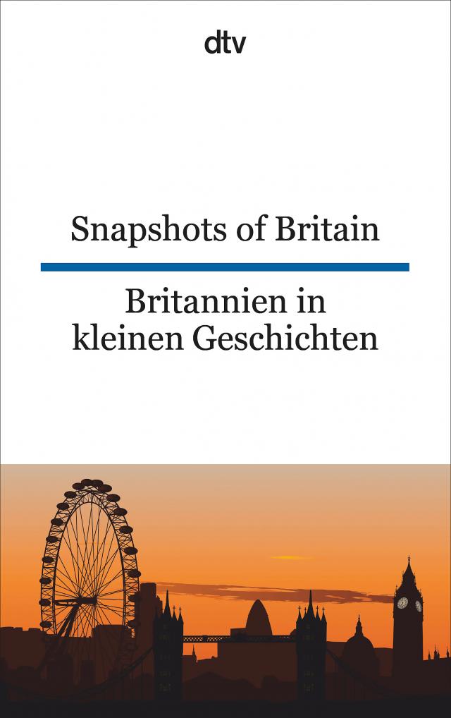 Snapshots of Britain. Britannien in kleinen Geschichten