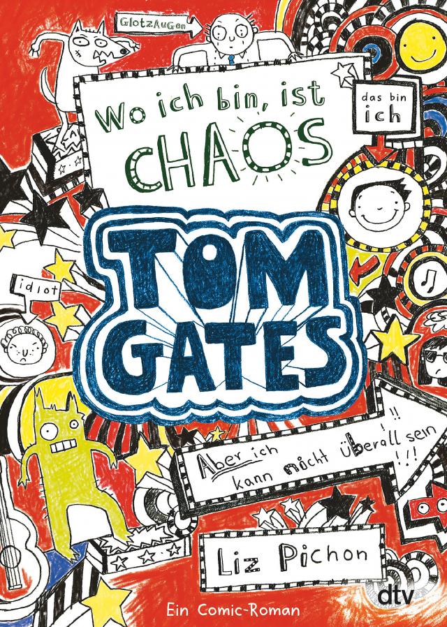 Tom Gates: Wo ich bin, ist Chaos - Aber ich kann nicht überall sein! Ein Comic-Roman. Kartoniert.