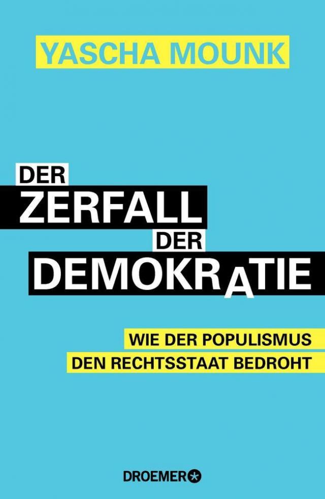 Der Zerfall der Demokratie|Wie der Populismus den Rechtsstaat bedroht. Gebunden.
