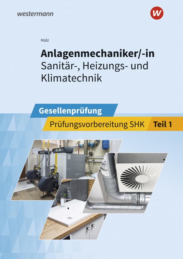 Anlagenmechaniker/-in  Sanitär-, Heizungs- und Klimatechnik. Tl.1