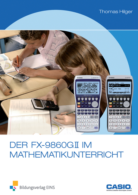 Der FX-9860GII im Mathematikunterricht