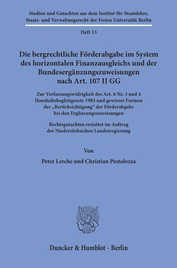 Die bergrechtliche Förderabgabe im System des horizontalen Finanzausgleichs und der Bundesergänzungszuweisungen nach Art. 107 II GG.