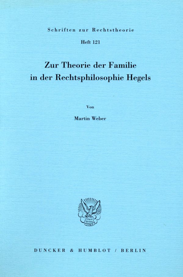 Zur Theorie der Familie in der Rechtsphilosophie Hegels.