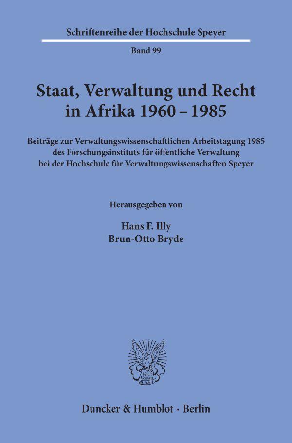 Staat, Verwaltung und Recht in Afrika 1960 - 1985.