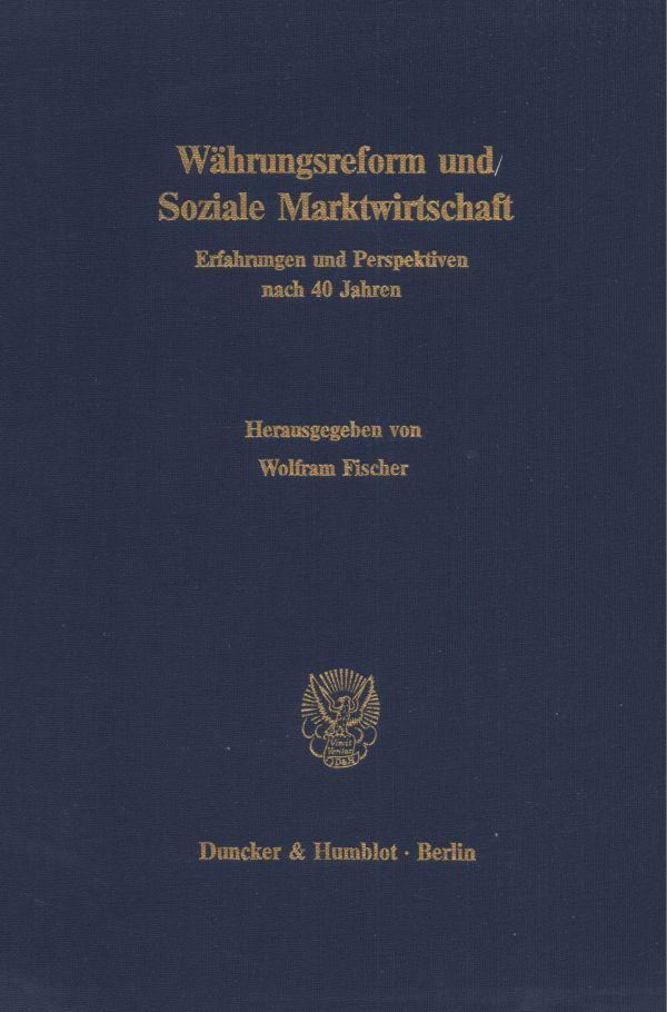 Währungsreform und Soziale Marktwirtschaft.