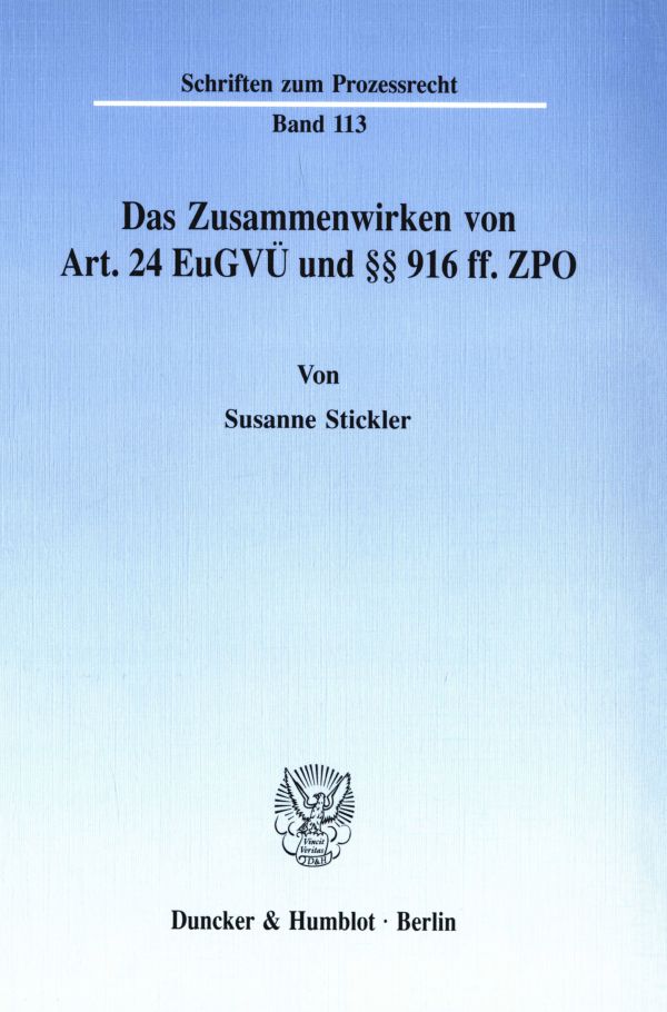 Das Zusammenwirken von Art. 24 EuGVÜ und §§ 916 ff. ZPO.