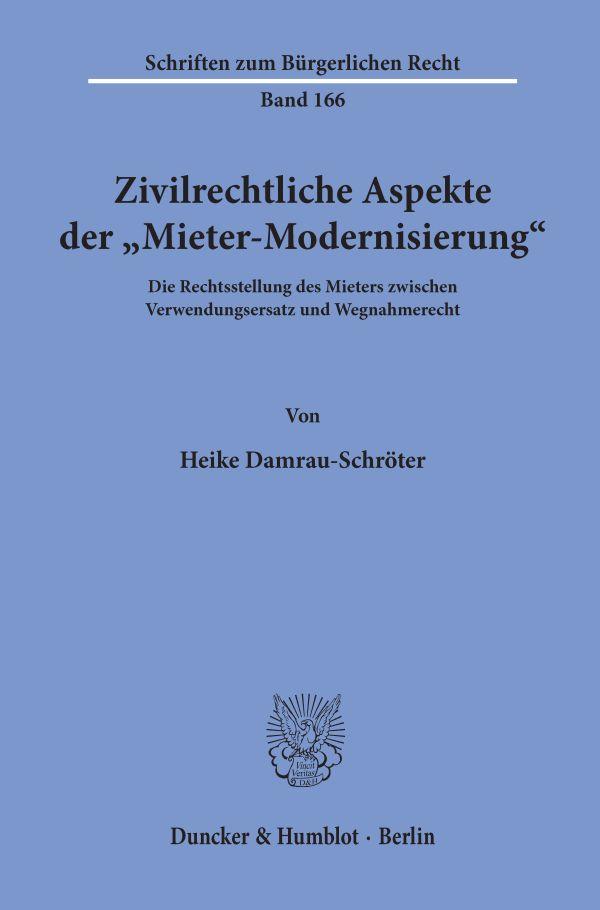 Zivilrechtliche Aspekte der »Mieter-Modernisierung«.