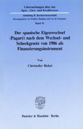 Der spanische Eigenwechsel (Pagaré) nach dem Wechsel- und Scheckgesetz von 1986 als Finanzierungsinstrument.
