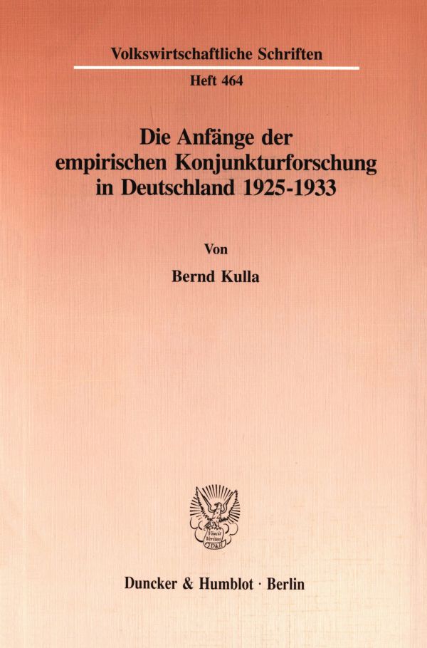 Die Anfänge der empirischen Konjunkturforschung in Deutschland 1925-1933.