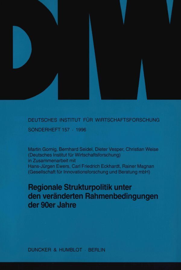 Regionale Strukturpolitik unter den veränderten Rahmenbedingungen der 90er Jahre.