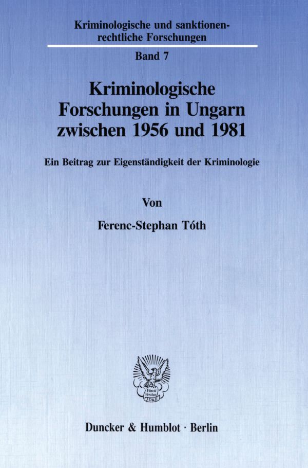 Kriminologische Forschungen in Ungarn zwischen 1956 und 1981.