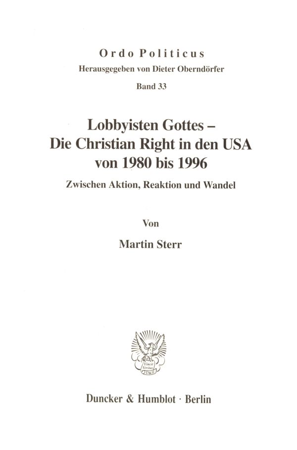 Lobbyisten Gottes - Die Christian Right in den USA von 1980 bis 1996.