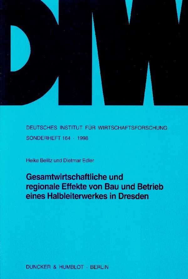 Gesamtwirtschaftliche und regionale Effekte von Bau und Betrieb eines Halbleiterwerkes in Dresden.