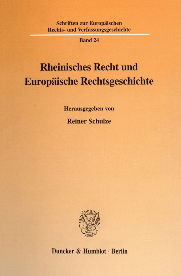 Rheinisches Recht und Europäische Rechtsgeschichte.