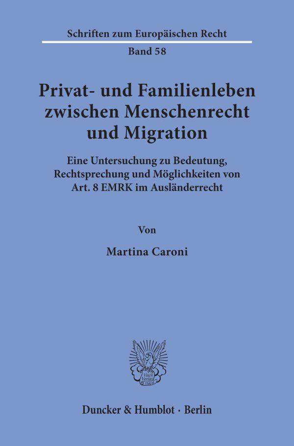 Privat- und Familienleben zwischen Menschenrecht und Migration.
