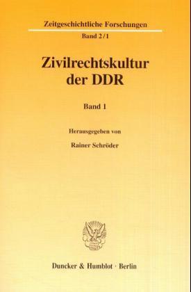Zivilrechtskultur der DDR.. Bd.1