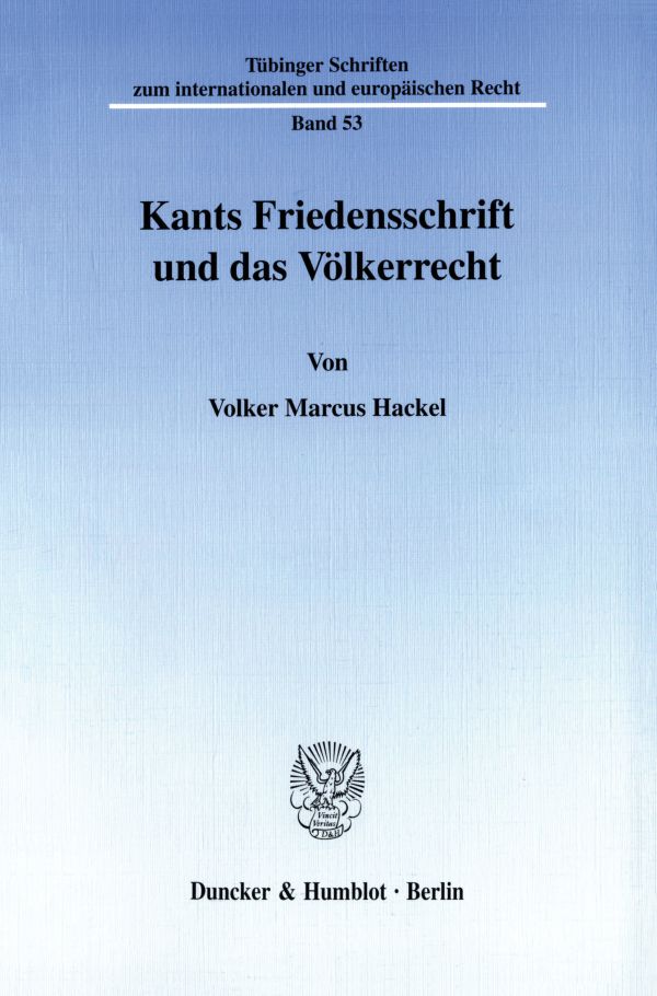 Kants Friedensschrift und das Völkerrecht.