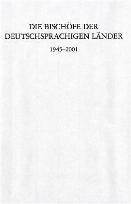 Die Bischöfe der deutschsprachigen Länder 1945-2001.
