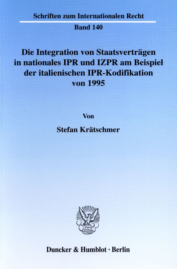 Die Integration von Staatsverträgen in nationales IPR und IZPR am Beispiel der italienischen IPR-Kodifikation von 1995.