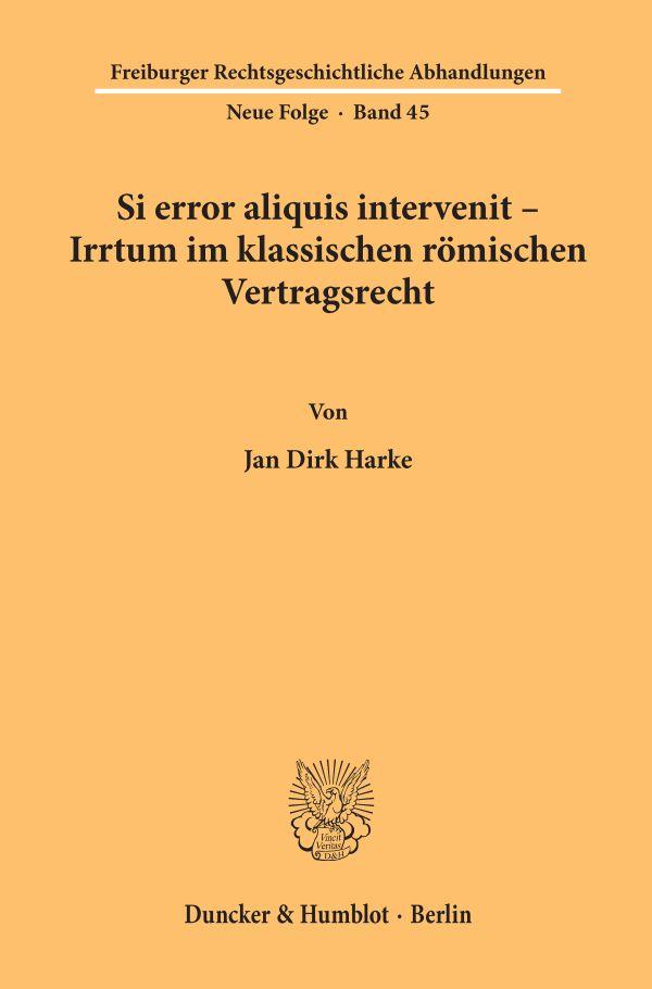 Si error aliquis intervenit - Irrtum im klassischen römischen Vertragsrecht.