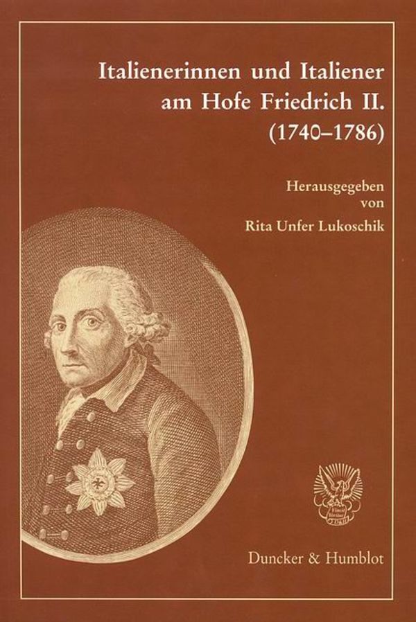 Italienerinnen und Italiener am Hofe Friedrich II. (1740¿1786).