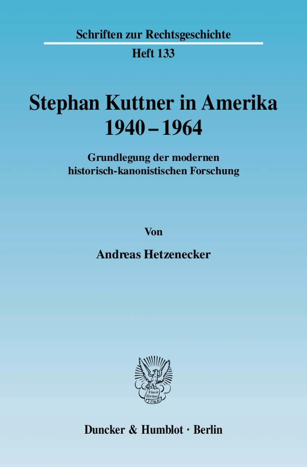 Stephan Kuttner in Amerika 1940-1964.