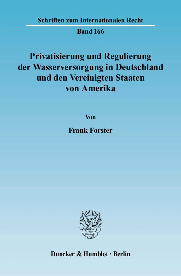 Privatisierung und Regulierung der Wasserversorgung in Deutschland und den Vereinigten Staaten von Amerika.