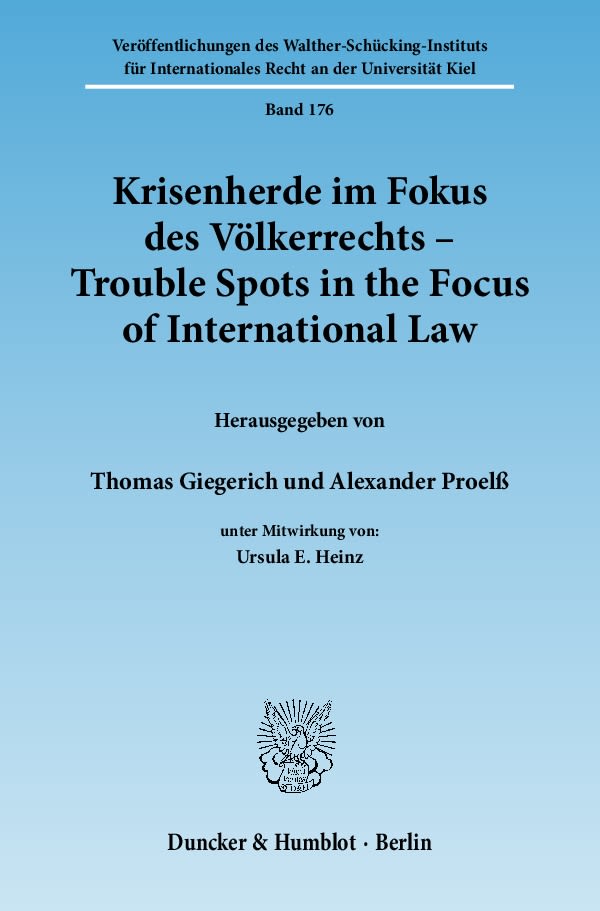 Krisenherde im Fokus des Völkerrechts / Trouble Spots in the Focus of International Law.
