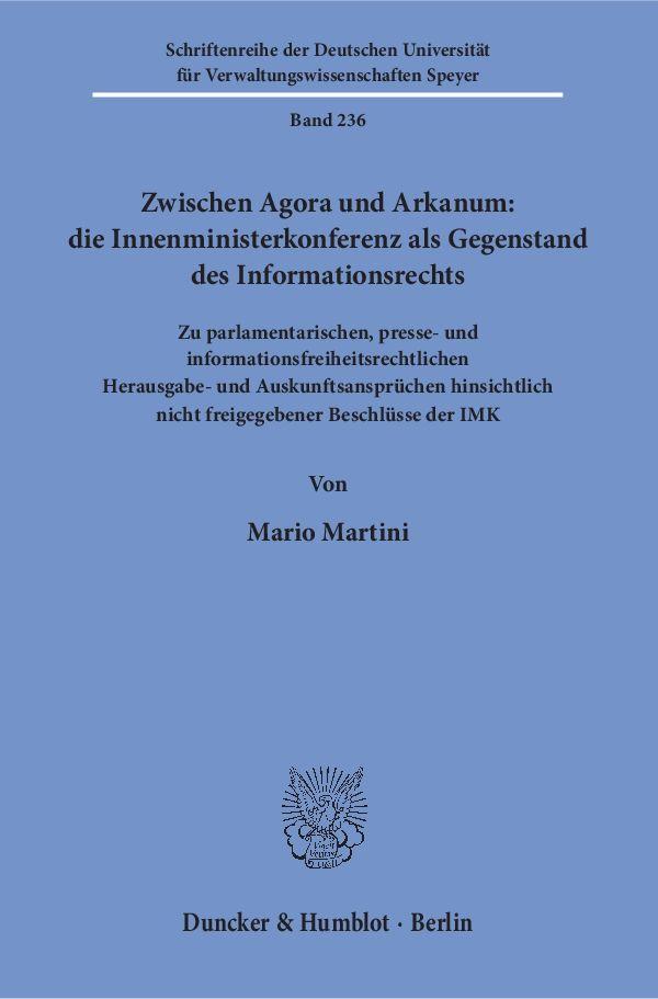 Zwischen Agora und Arkanum: die Innenministerkonferenz als Gegenstand des Informationsrechts.