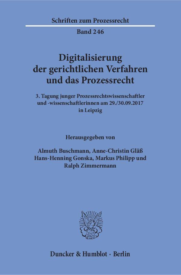 Digitalisierung der gerichtlichen Verfahren und das Prozessrecht.