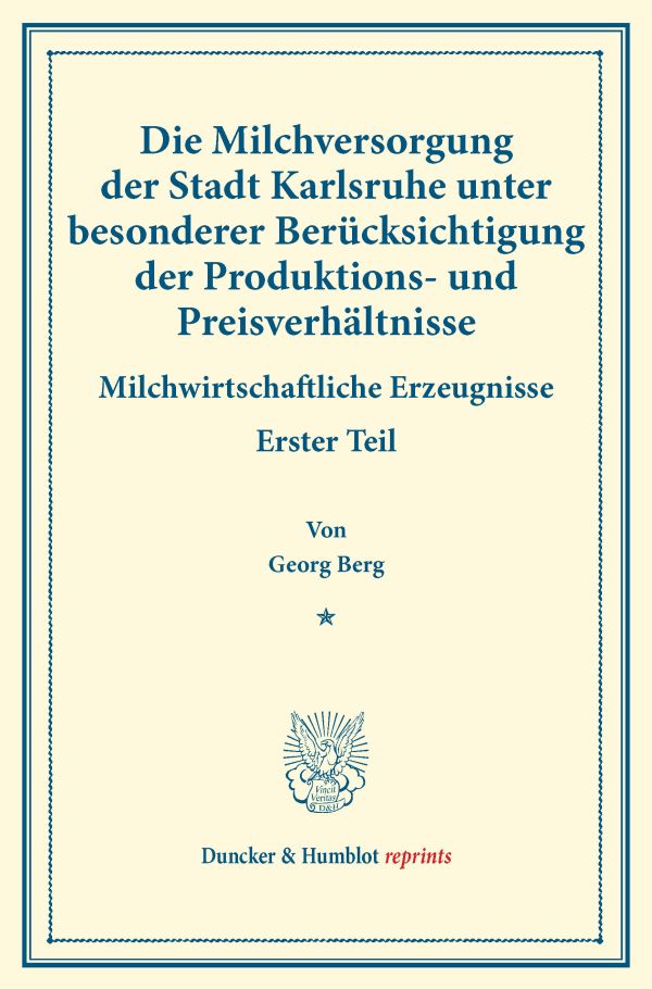 Die Milchversorgung der Stadt Karlsruhe unter besonderer Berücksichtigung der Produktions- und Preisverhältnisse.