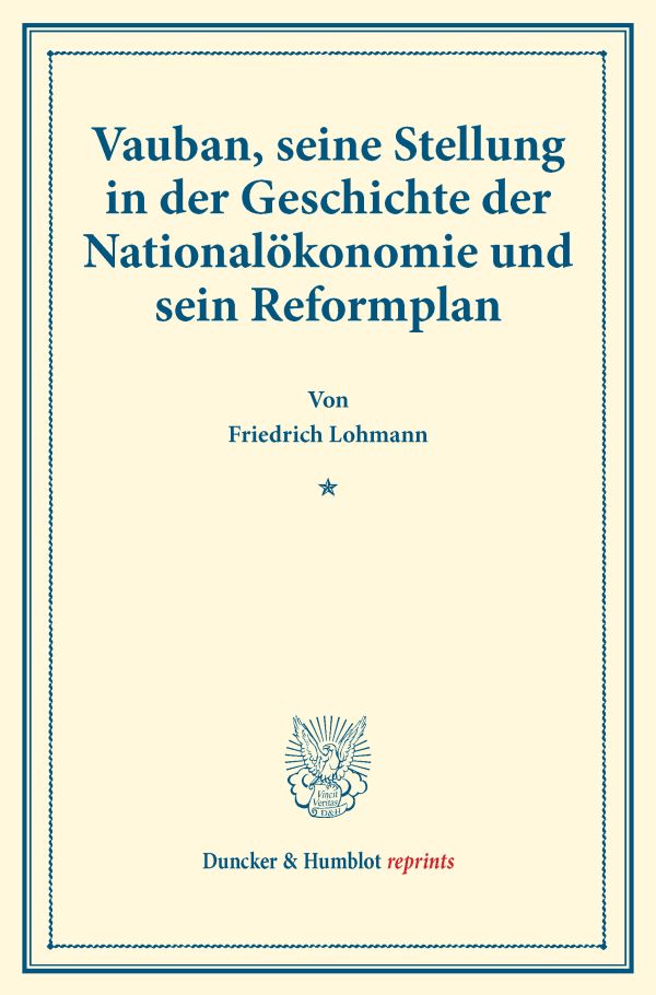 Vauban, seine Stellung in der Geschichte der Nationalökonomie und sein Reformplan.