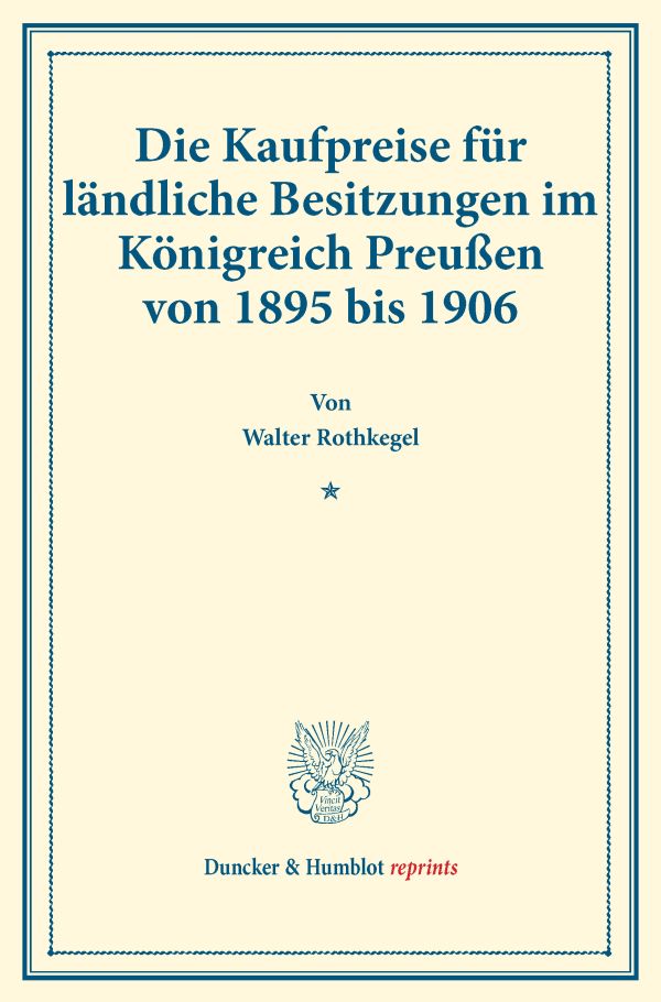 Die Kaufpreise für ländliche Besitzungen im Königreich Preußen von 1895 bis 1906.