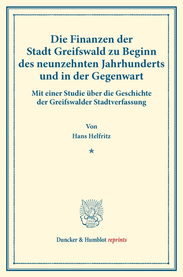 Die Finanzen der Stadt Greifswald zu Beginn des neunzehnten Jahrhunderts und in der Gegenwart.