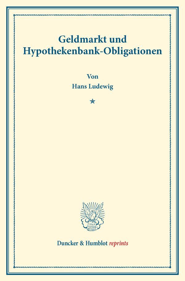 Geldmarkt und Hypothekenbank-Obligationen.