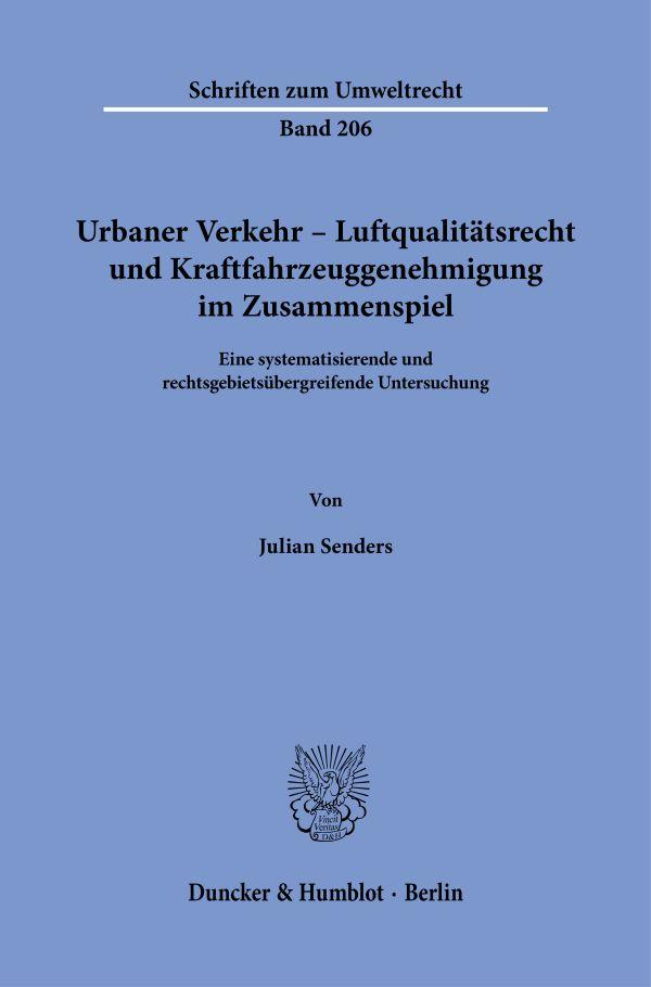 Urbaner Verkehr – Luftqualitätsrecht und Kraftfahrzeuggenehmigung im Zusammenspiel.