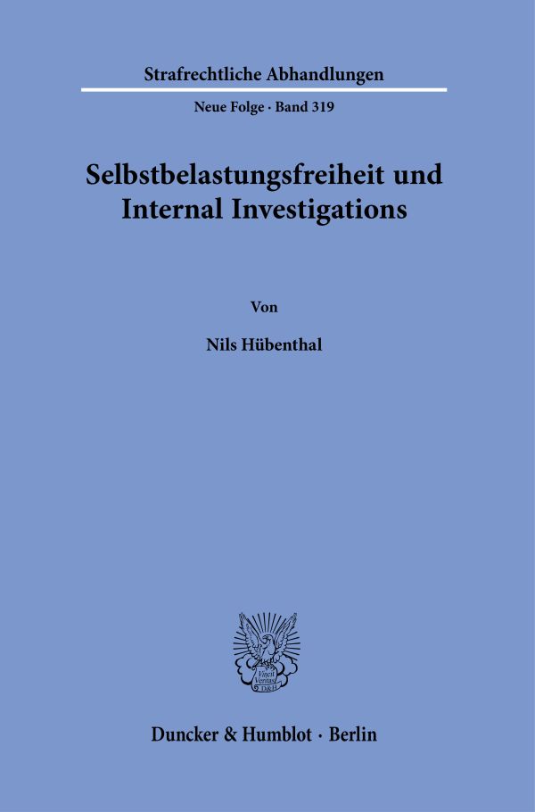 Selbstbelastungsfreiheit und Internal Investigations.