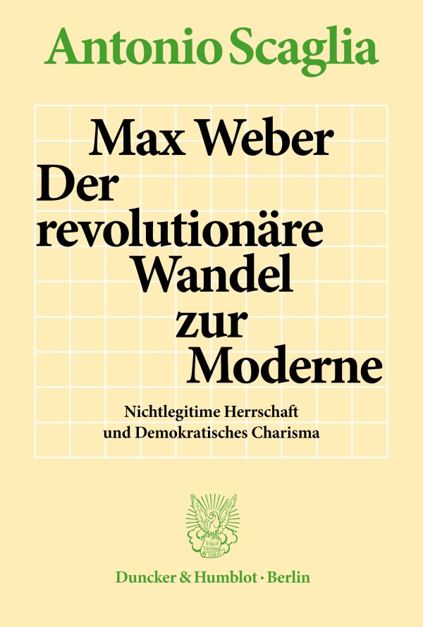 Max Weber – Der revolutionäre Wandel zur Moderne.