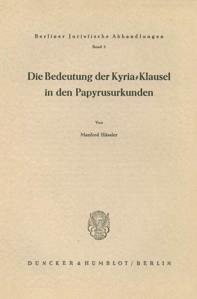 Die Bedeutung der Kyria-Klausel in den Papyrusurkunden.