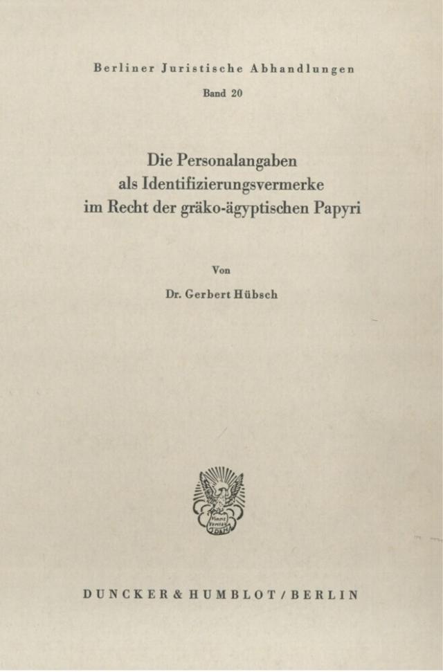 Die Personalangaben als Identifizierungsvermerke im Recht der gräko-ägyptischen Papyri.