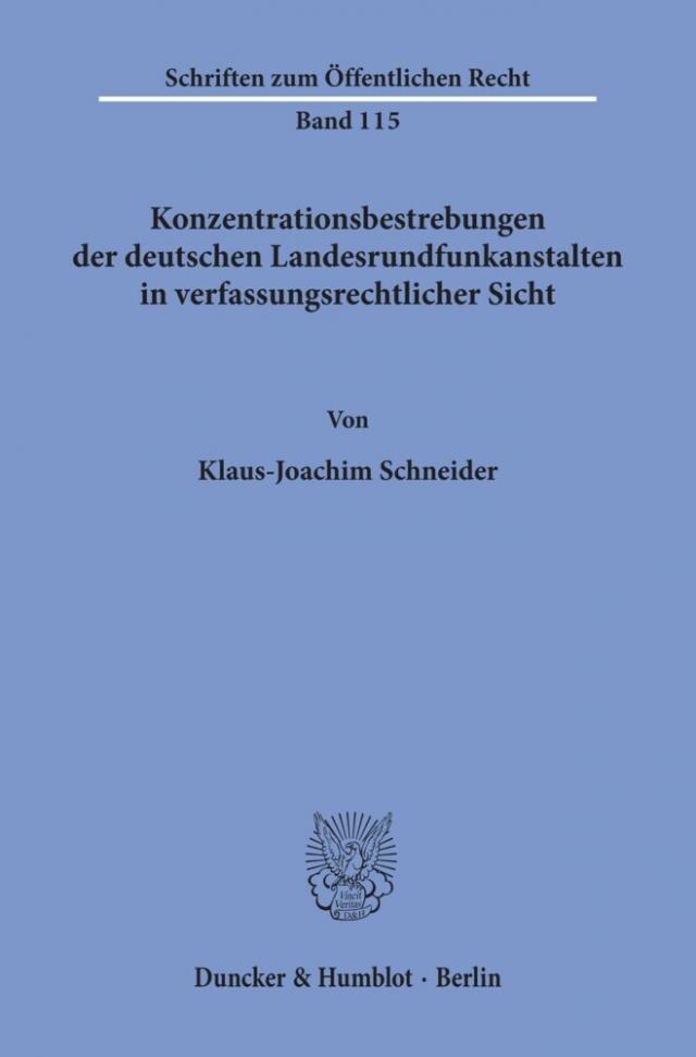Konzentrationsbestrebungen der deutschen Landesrundfunkanstalten in verfassungsrechtlicher Sicht.