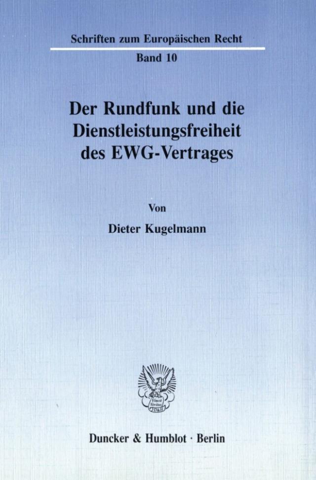 Der Rundfunk und die Dienstleistungsfreiheit des EWG-Vertrages.