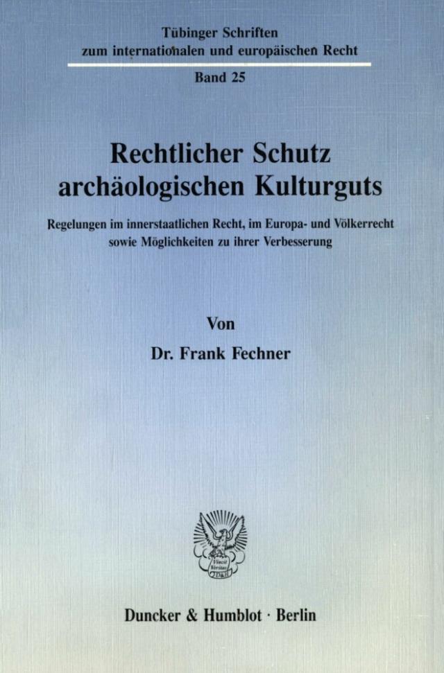 Rechtlicher Schutz archäologischen Kulturguts.