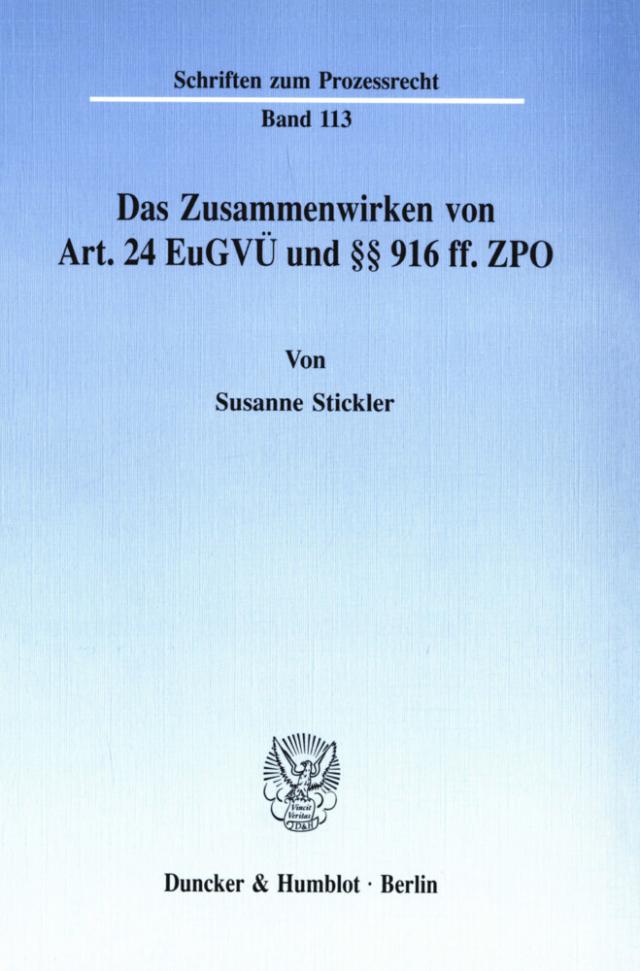 Das Zusammenwirken von Art. 24 EuGVÜ und      916 ff. ZPO.