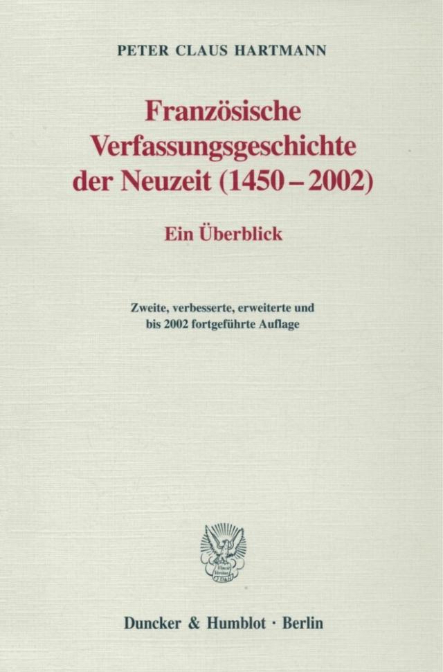 Französische Verfassungsgeschichte der Neuzeit (1450-2002).