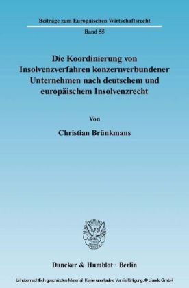 Die Koordinierung von Insolvenzverfahren konzernverbundener Unternehmen nach deutschem und europäischem Insolvenzrecht.