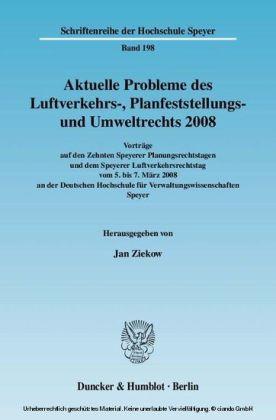 Aktuelle Probleme des Luftverkehrs-, Planfeststellungs- und Umweltrechts 2008.