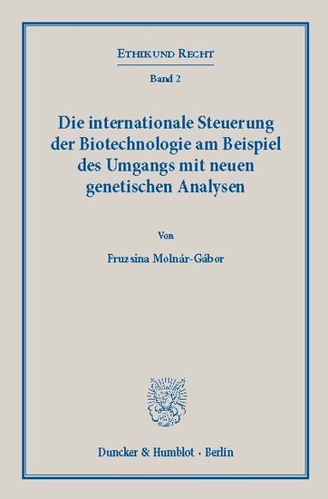 Die internationale Steuerung der Biotechnologie am Beispiel des Umgangs mit neuen genetischen Analysen.