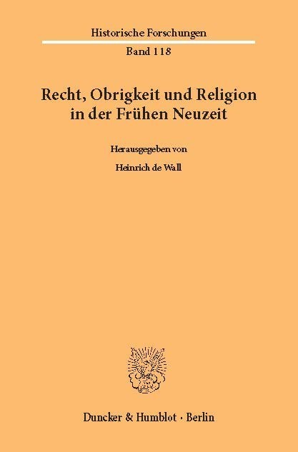 Recht, Obrigkeit und Religion in der Frühen Neuzeit.